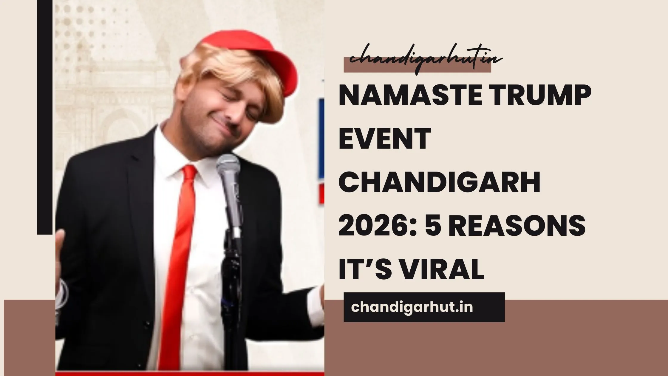 Namaste Trump Event Chandigarh 2026: 5 Reasons It’s Viral