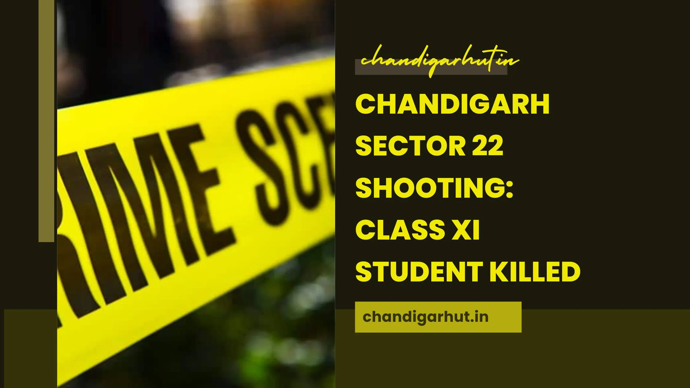 Chandigarh Sector 22 Shooting: Class XI Student Killed