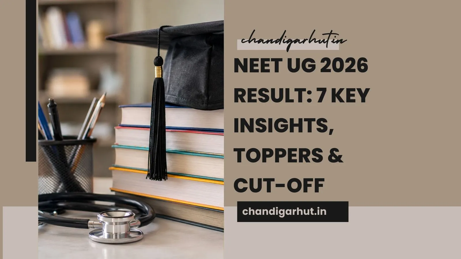 NEET UG 2026 Result: 7 Key Insights, Toppers & Cut-Off