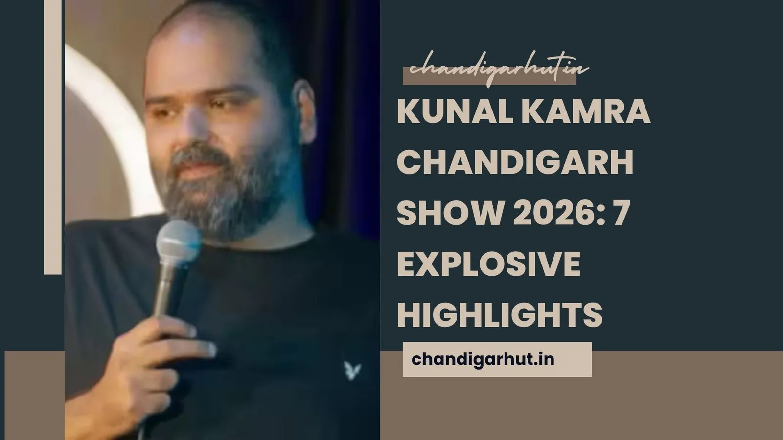 Kunal Kamra Chandigarh Show 2026: 7 Explosive Highlights