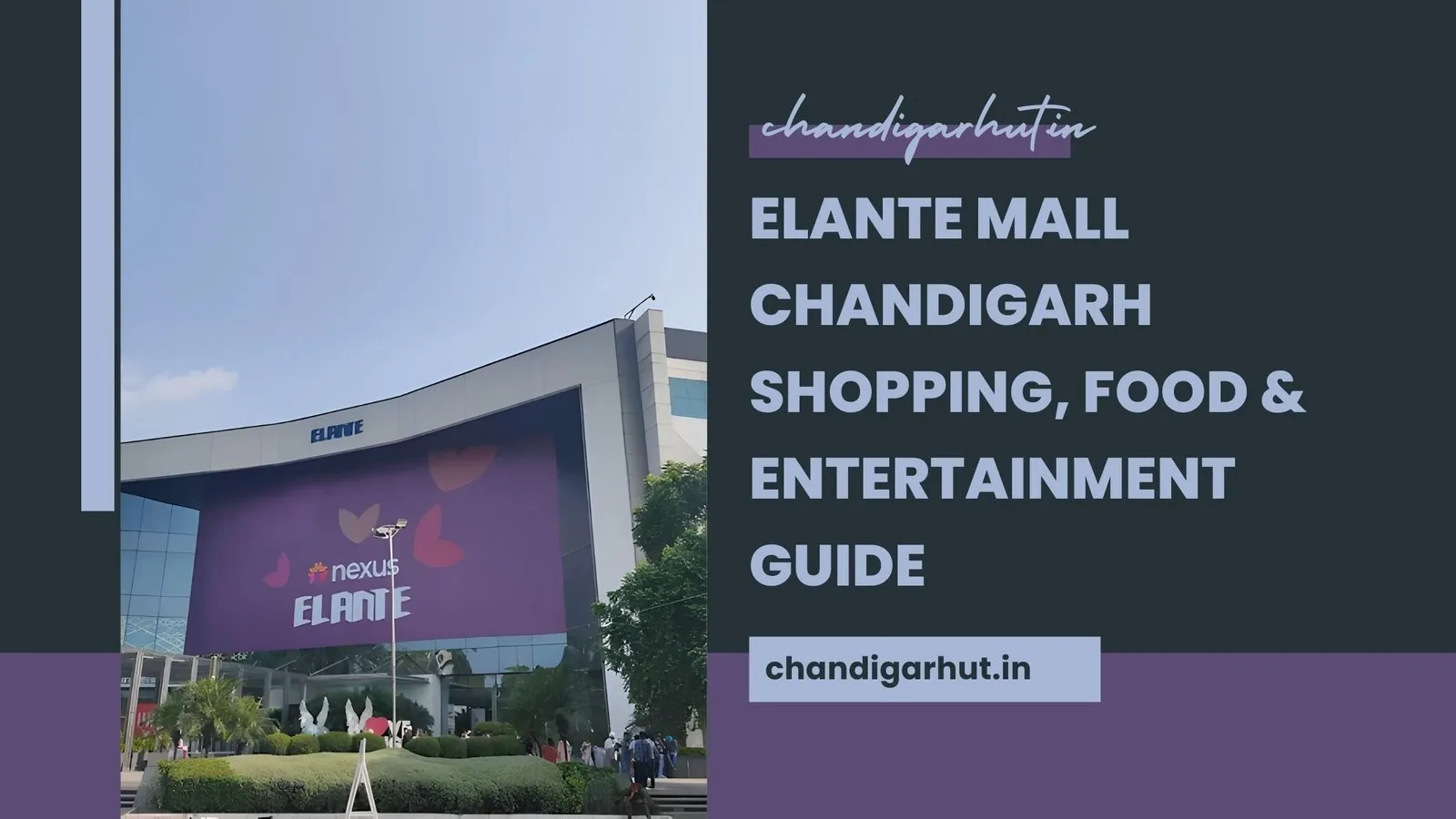 Elante Mall Chandigarh Shopping, Food &amp; Entertainment Guide