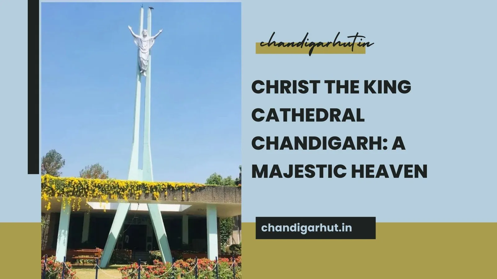 Christ The King Cathedral Chandigarh: A Majestic Heaven