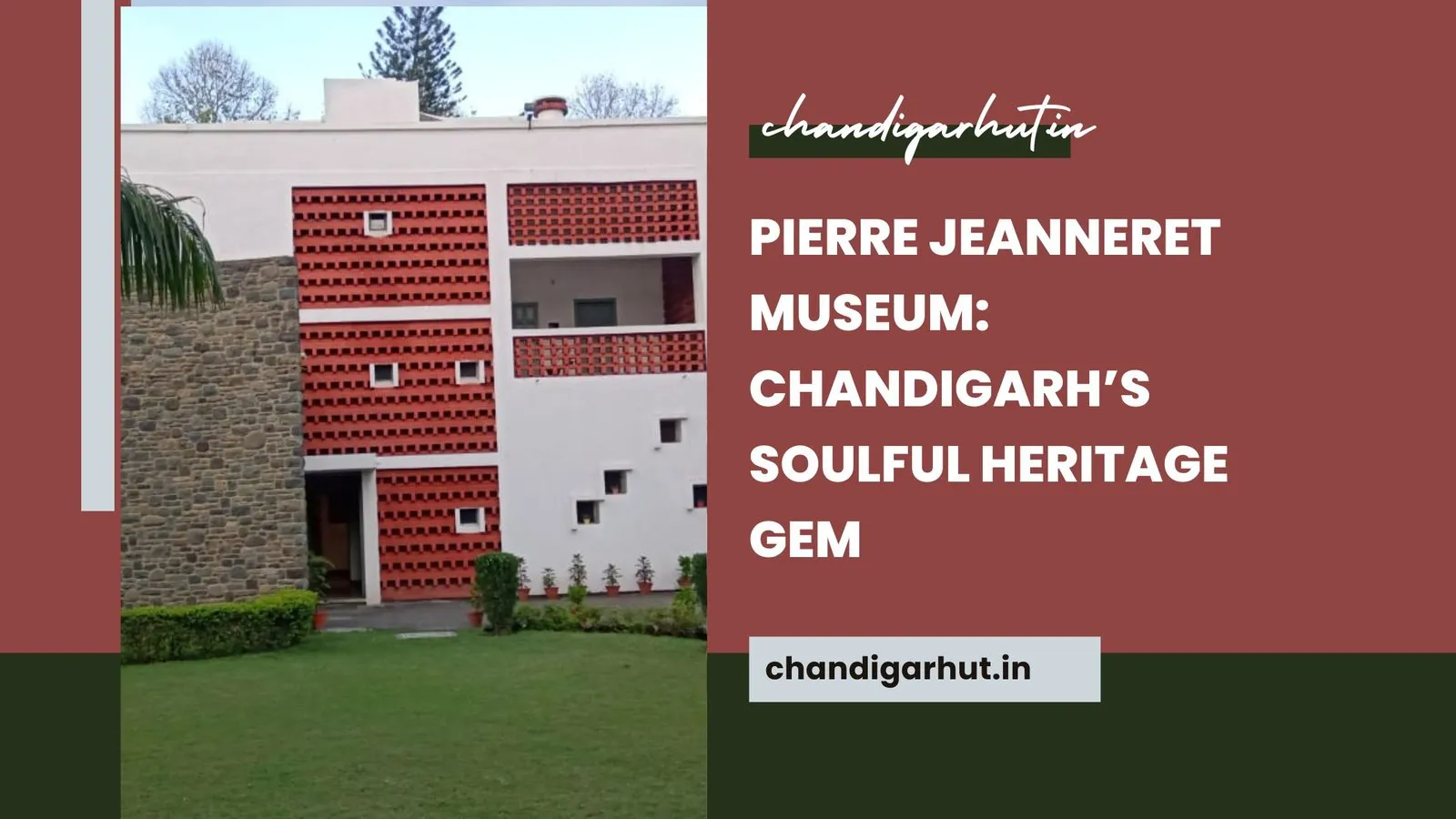 Pierre Jeanneret Museum: The Emotional Legacy Behind Chandigarh’s Silent Architect
