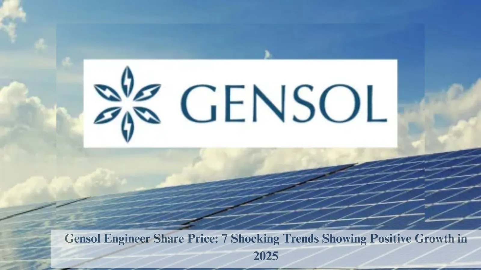 Gensol Engineer Share Price: 7 Shocking Trends Showing Positive Growth in 2025