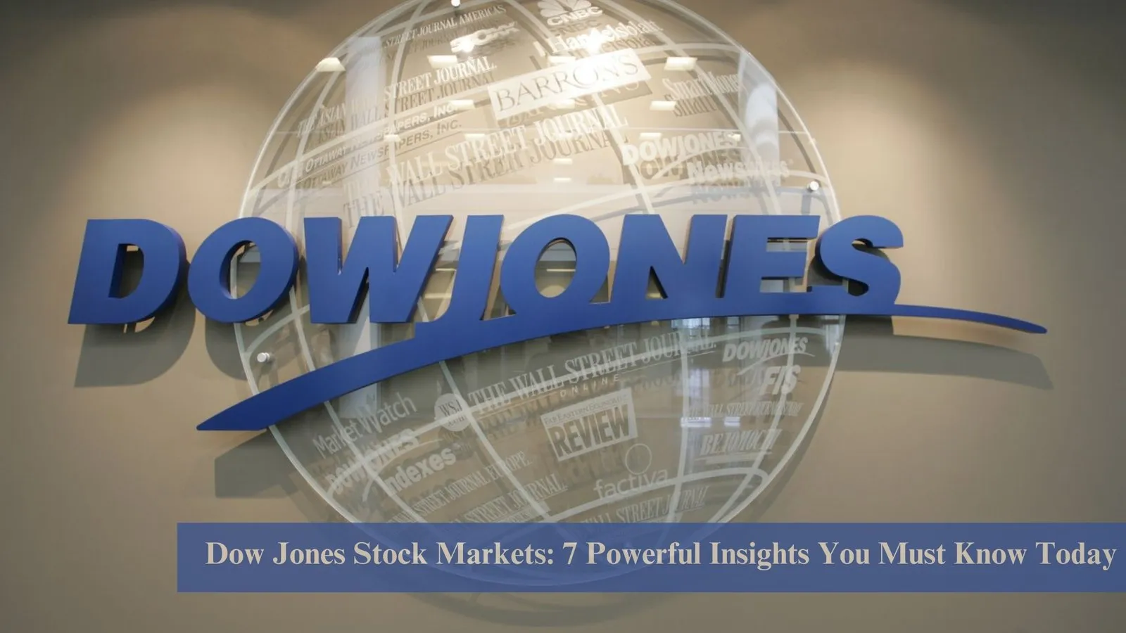 Dow Jones Stock Markets: 7 Powerful Insights You Must Know Today