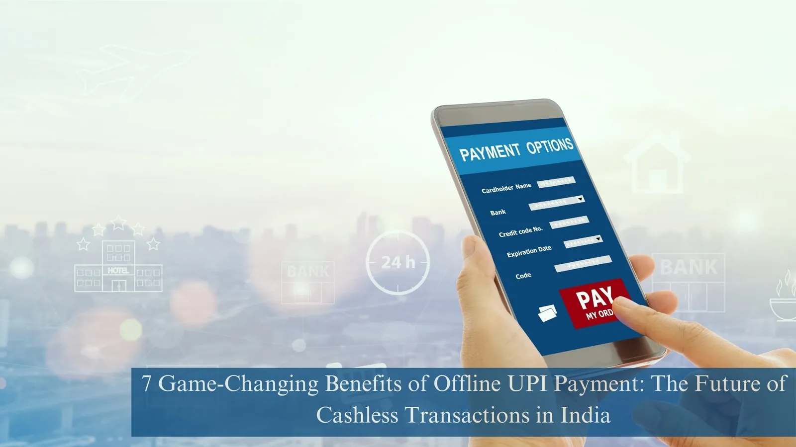7 Game-Changing Benefits of Offline UPI Payment: The Future of Cashless Transactions in India