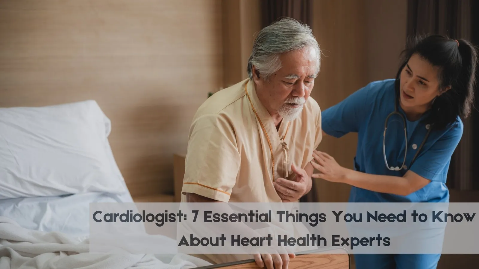 Cardiologist: 7 Essential Things You Need to Know About Heart Health Experts