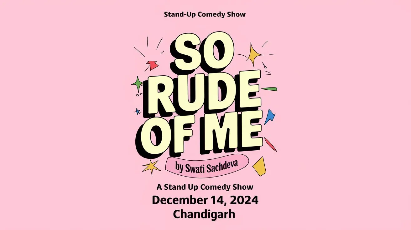 “Laughter awaits with Swati Sachdeva: ‘So Rude of Me’ in Chandigarh!”