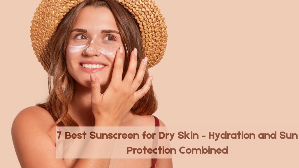 best sunscreen for dry skin