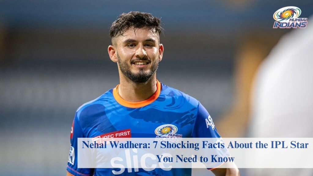 Nehal Wadhera: 7 Shocking Facts About the IPL Star You Need to Know 6 Nehal Wadhera