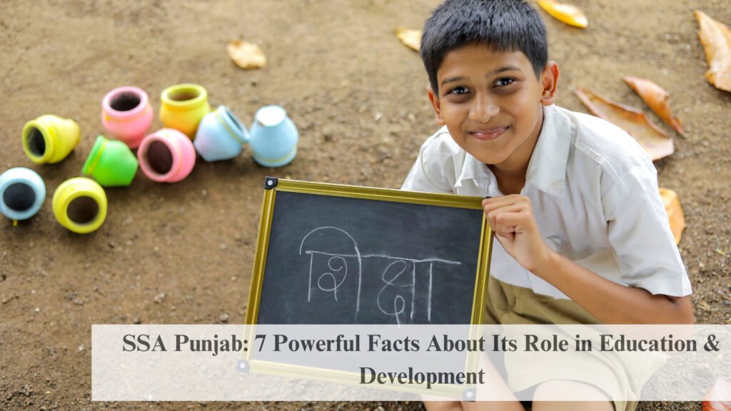 SSA Punjab: 7 Powerful Facts About Its Role in Education & Development 6 SSA Punjab