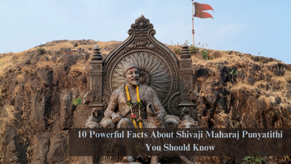10 Powerful Facts About Shivaji Maharaj Punyatithi You Should Know 6 Shivaji Maharaj Punyatithi