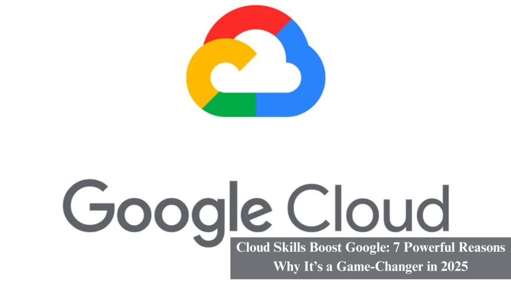 Cloud Skills Boost Google: 15 Reasons Why It’s Transforming the Tech World in 2025 6 Cloud Skills Boost Google